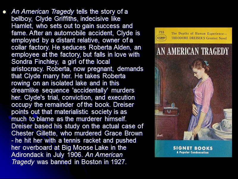 An American Tragedy tells the story of a bellboy, Clyde Griffiths, indecisive like Hamlet,